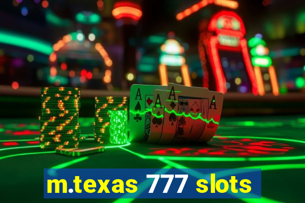m.texas 777 slots